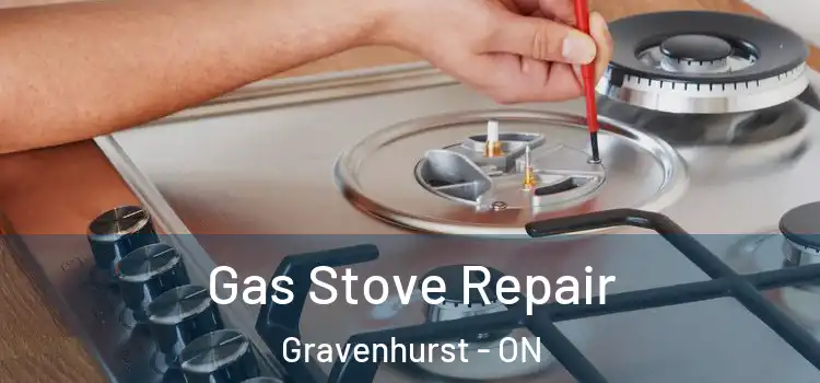 Gas Stove Repair Gravenhurst - ON