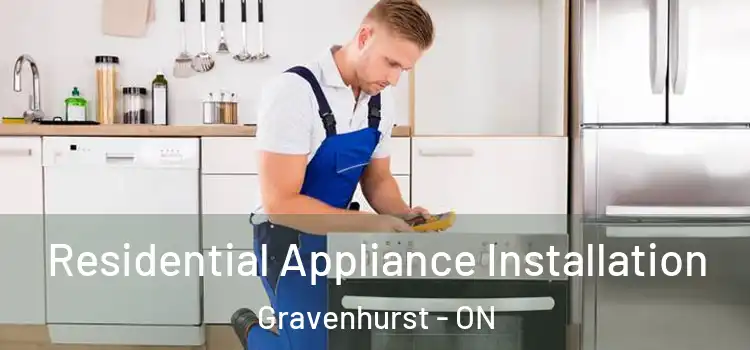  Residential Appliance Installation Gravenhurst - ON